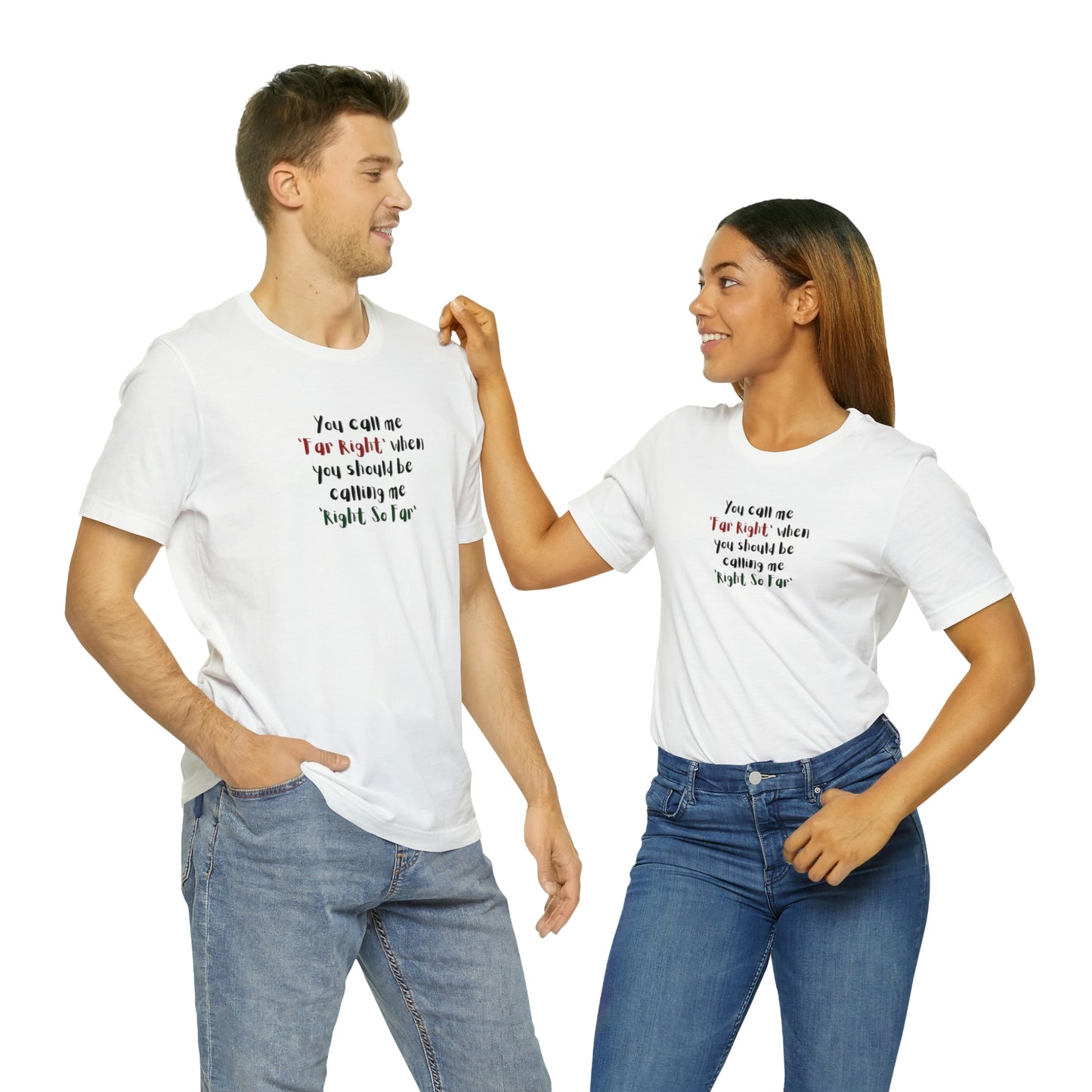 You Should Be Calling Me ‘Right So Far' Unisex Jersey T-Shirt Funny Political