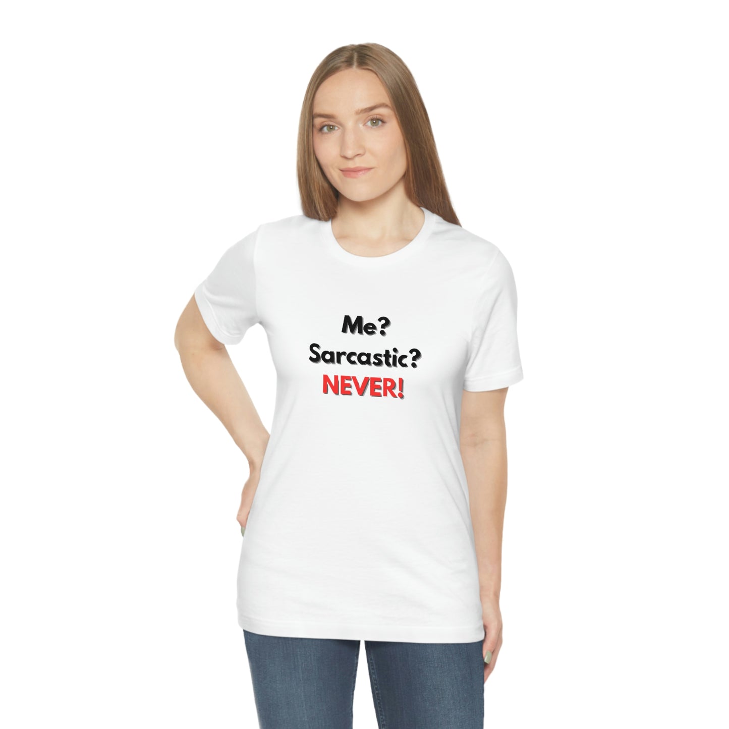 Moi? Sarcastique? Jamais! T-shirt unisexe à manches courtes en jersey