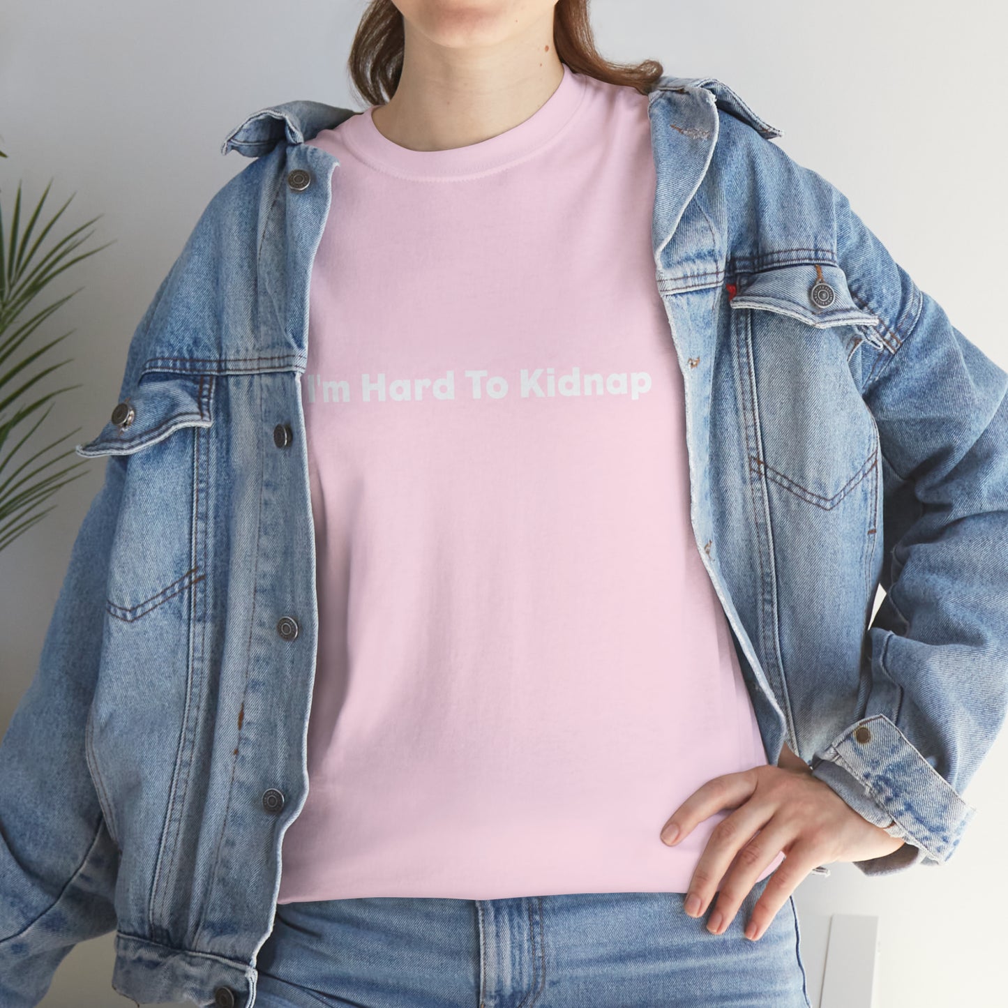 I'm Hard To Kidnap Plus-Size Funny T-Shirt