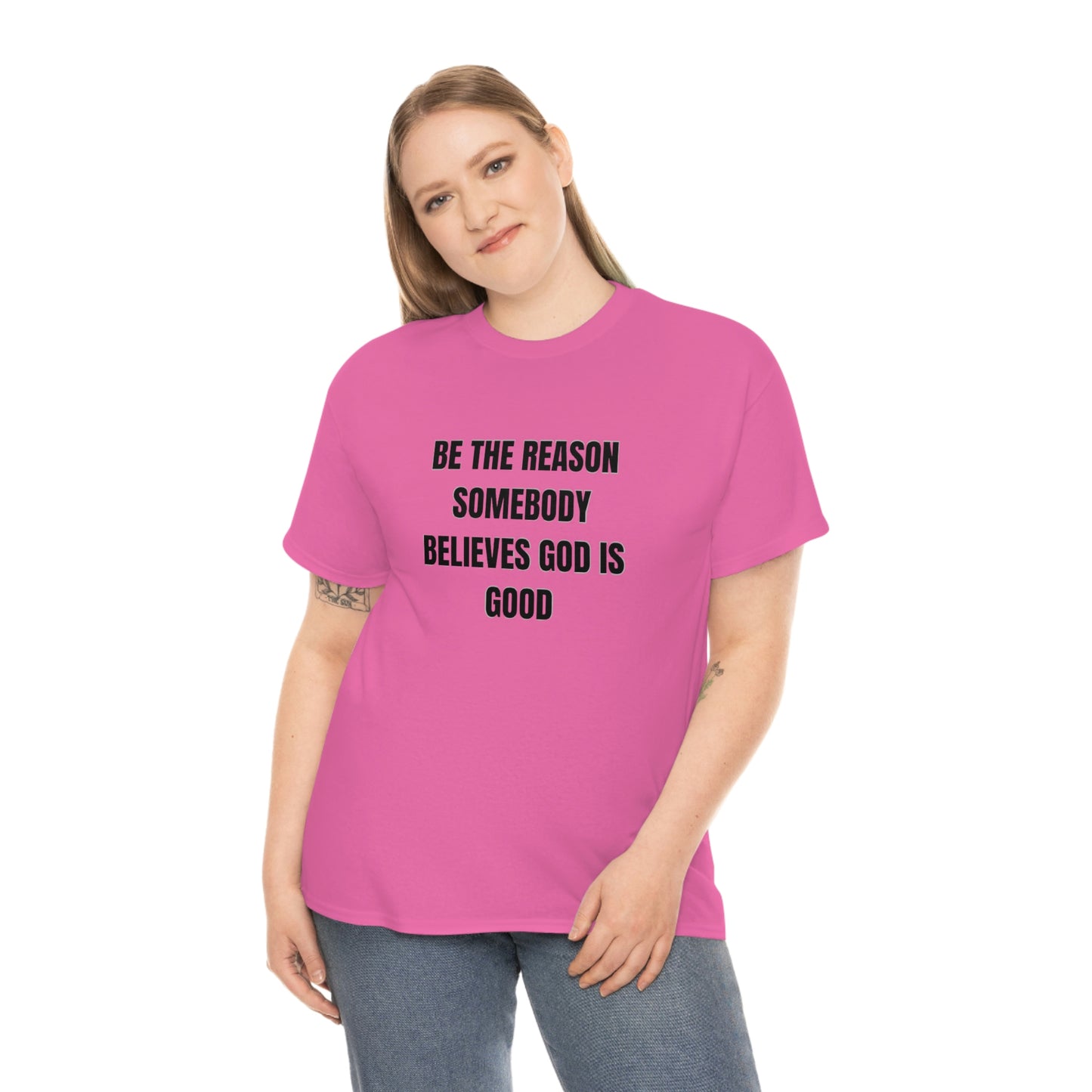 BE THE REASON SOMEBODY BELIEVES GOD IS GOOD ヘビーコットン Tシャツ ユニセックスサイズ 面白いギフト レディース メンズ