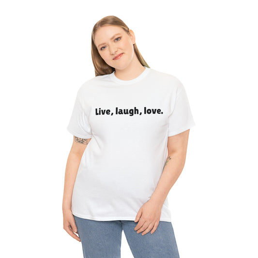 Live, Laugh, Love Cotton T-Shirt