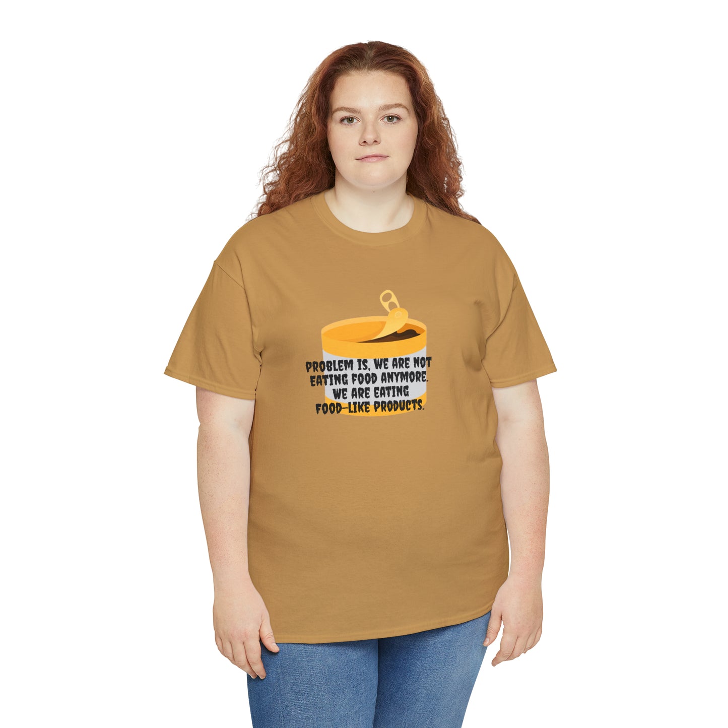 'Problem Is, We're Not Eating Food Anymore, We're Eating Food-Like Products' T-Shirt