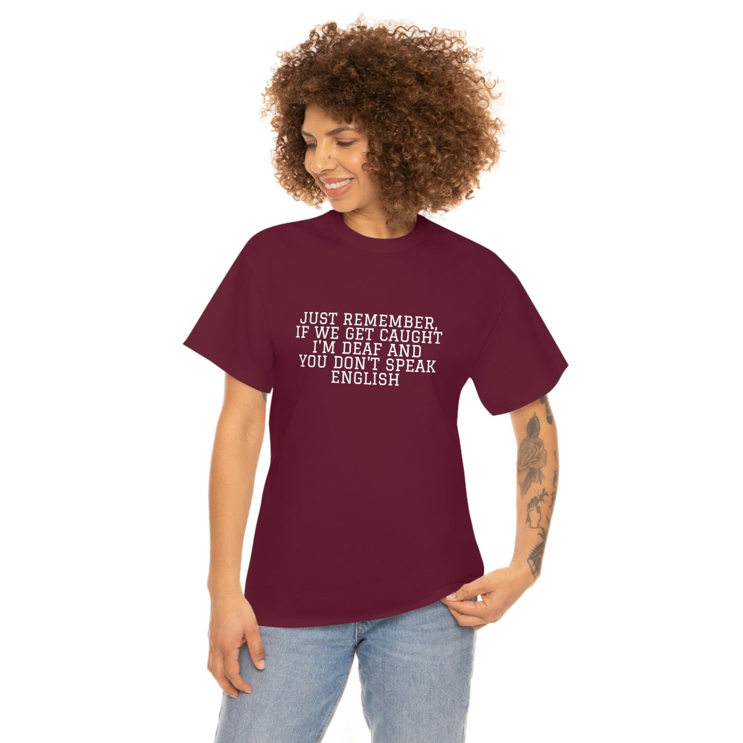 Just Remember.... If We Get Caught! Funny T-Shirt