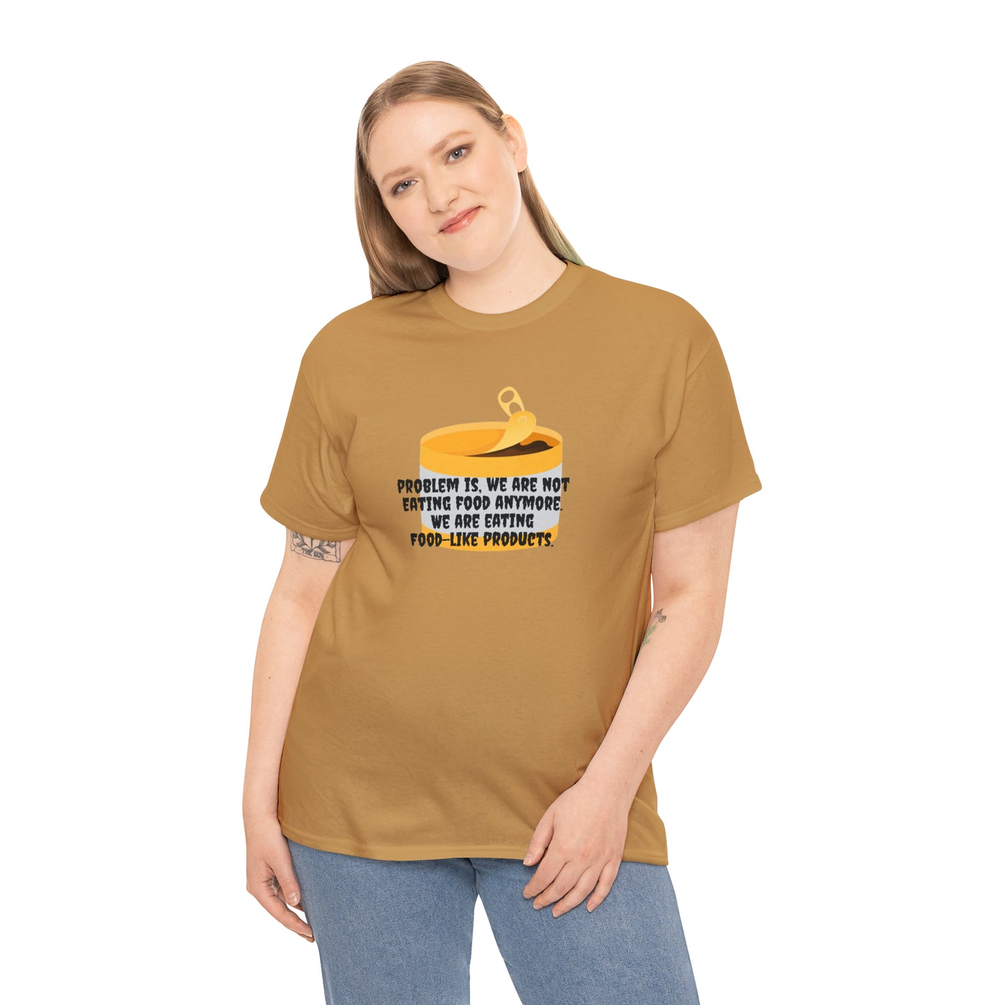 'Problem Is, We're Not Eating Food Anymore, We're Eating Food-Like Products' T-Shirt