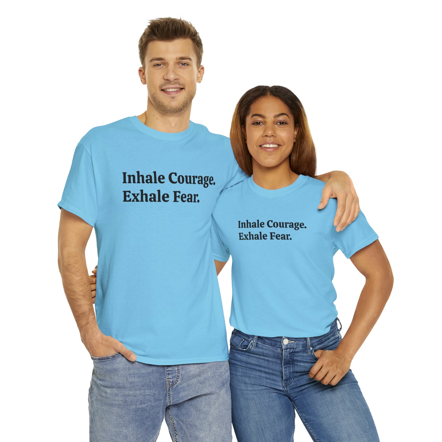 Inhale Courage, Exhale Fear T-Shirt