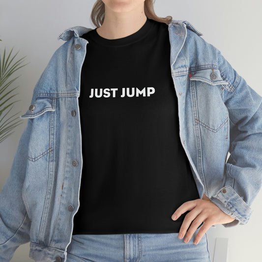 Just Jump Heavy Cotton T-Shirt Funny