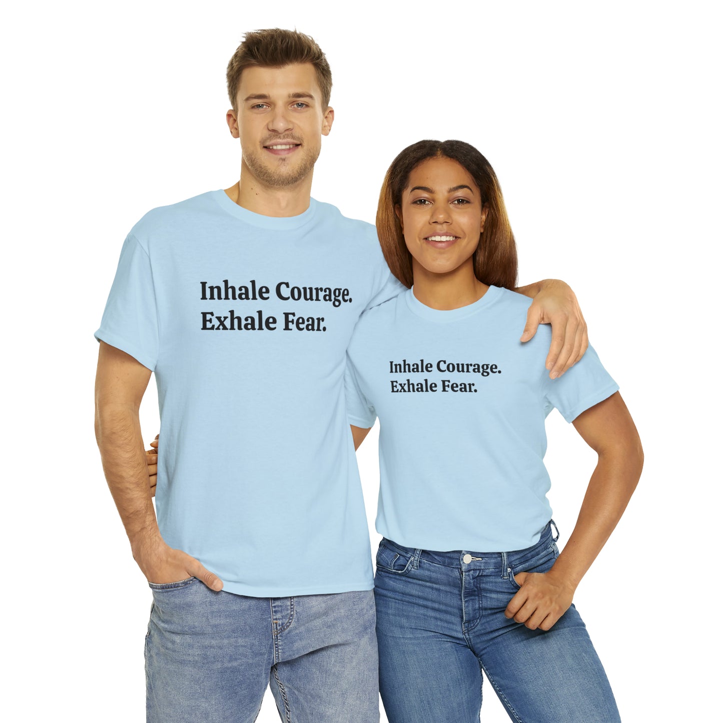 Inhale Courage, Exhale Fear T-Shirt