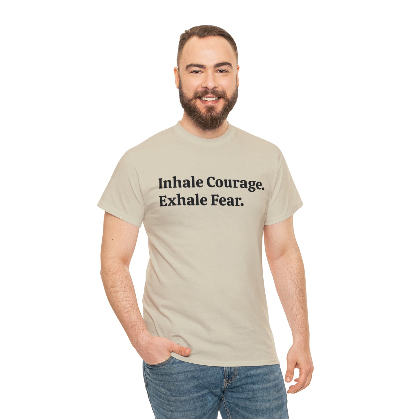 Inhale Courage, Exhale Fear T-Shirt