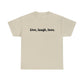 Live, Laugh, Love, Cotton T-Shirt