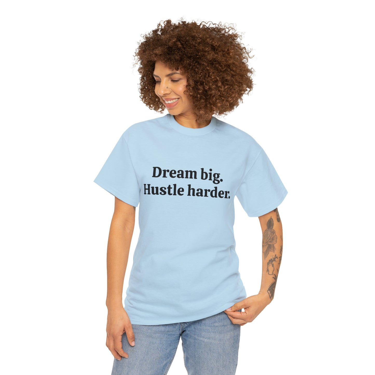 Dream Big, Hustle Harder Cotton T-Shirt