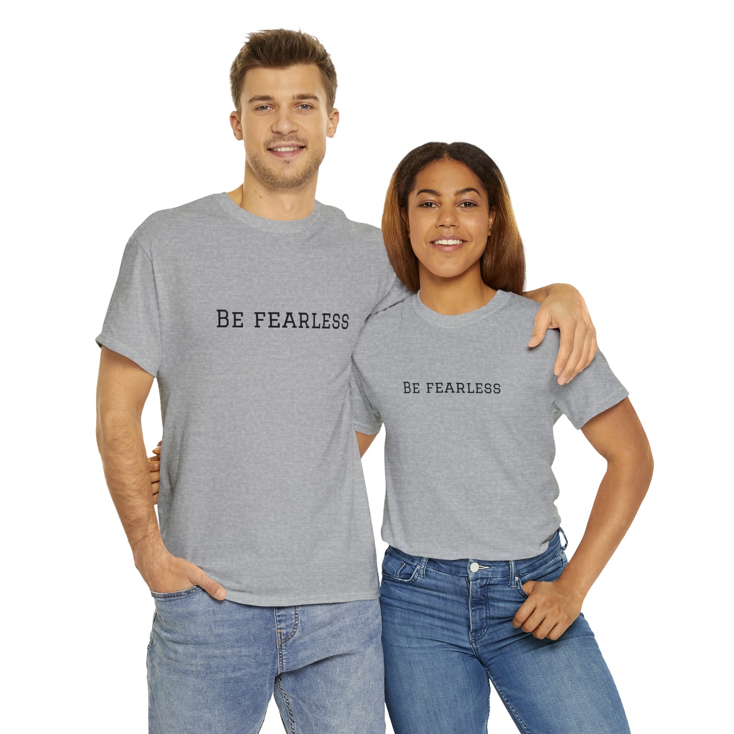 Be Fearless Cotton T-Shirt