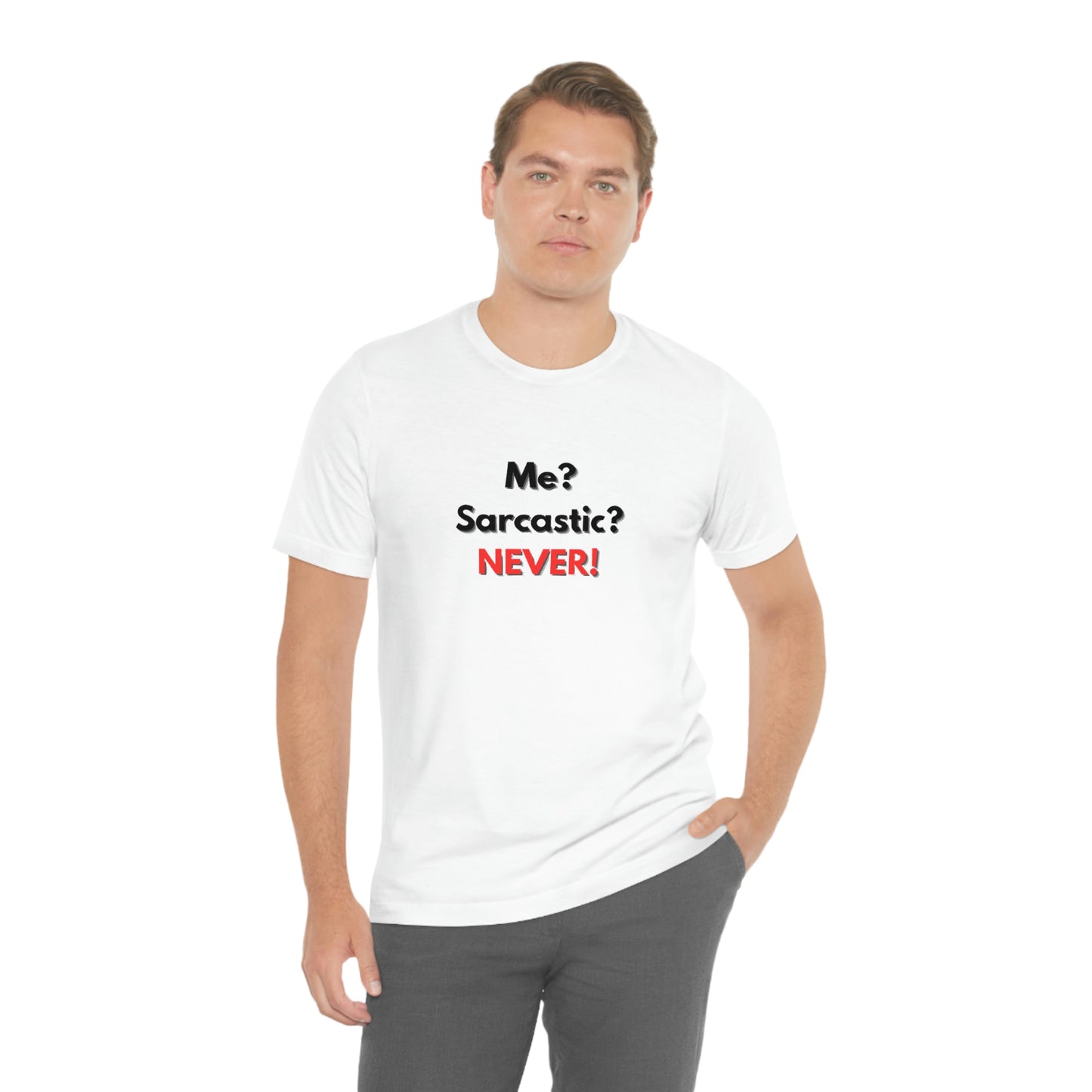 Moi? Sarcastique? Jamais! T-shirt unisexe à manches courtes en jersey