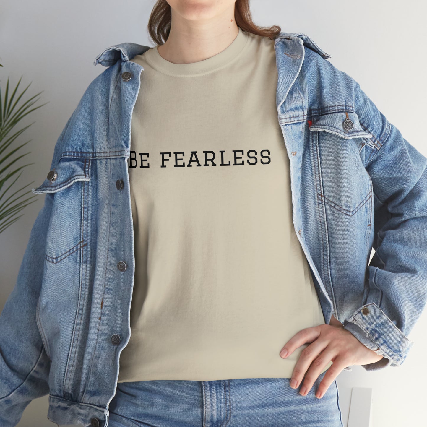 Be Fearless Cotton T-Shirt