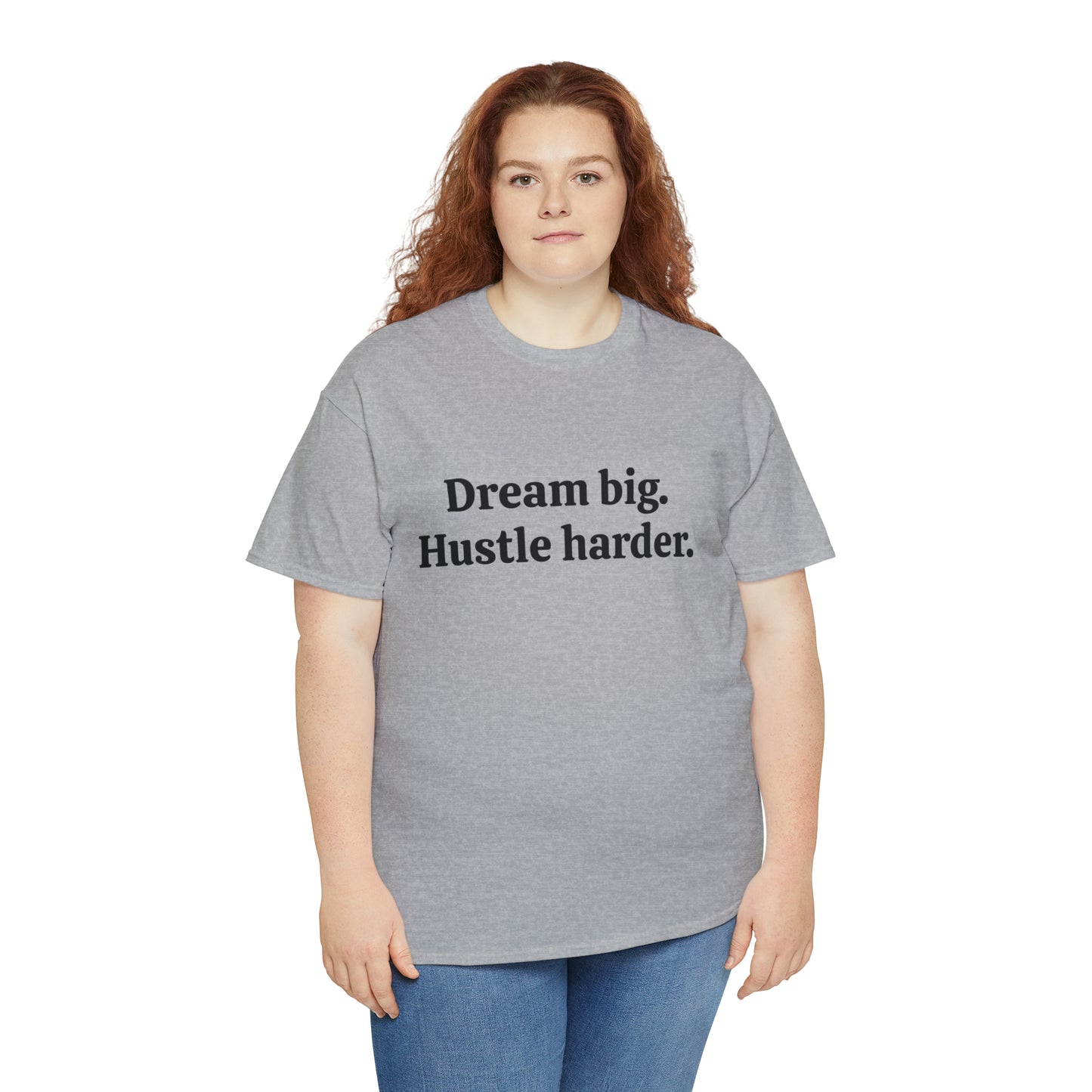 Dream Big, Hustle Harder Cotton T-Shirt