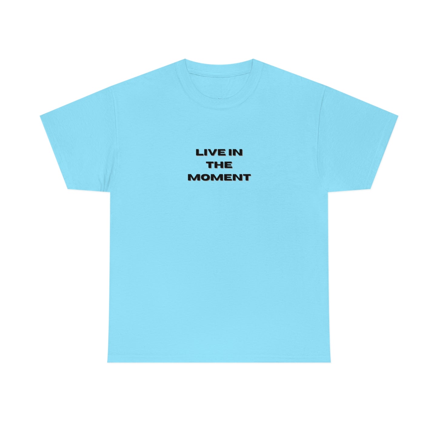 Live In The Moment T-Shirt