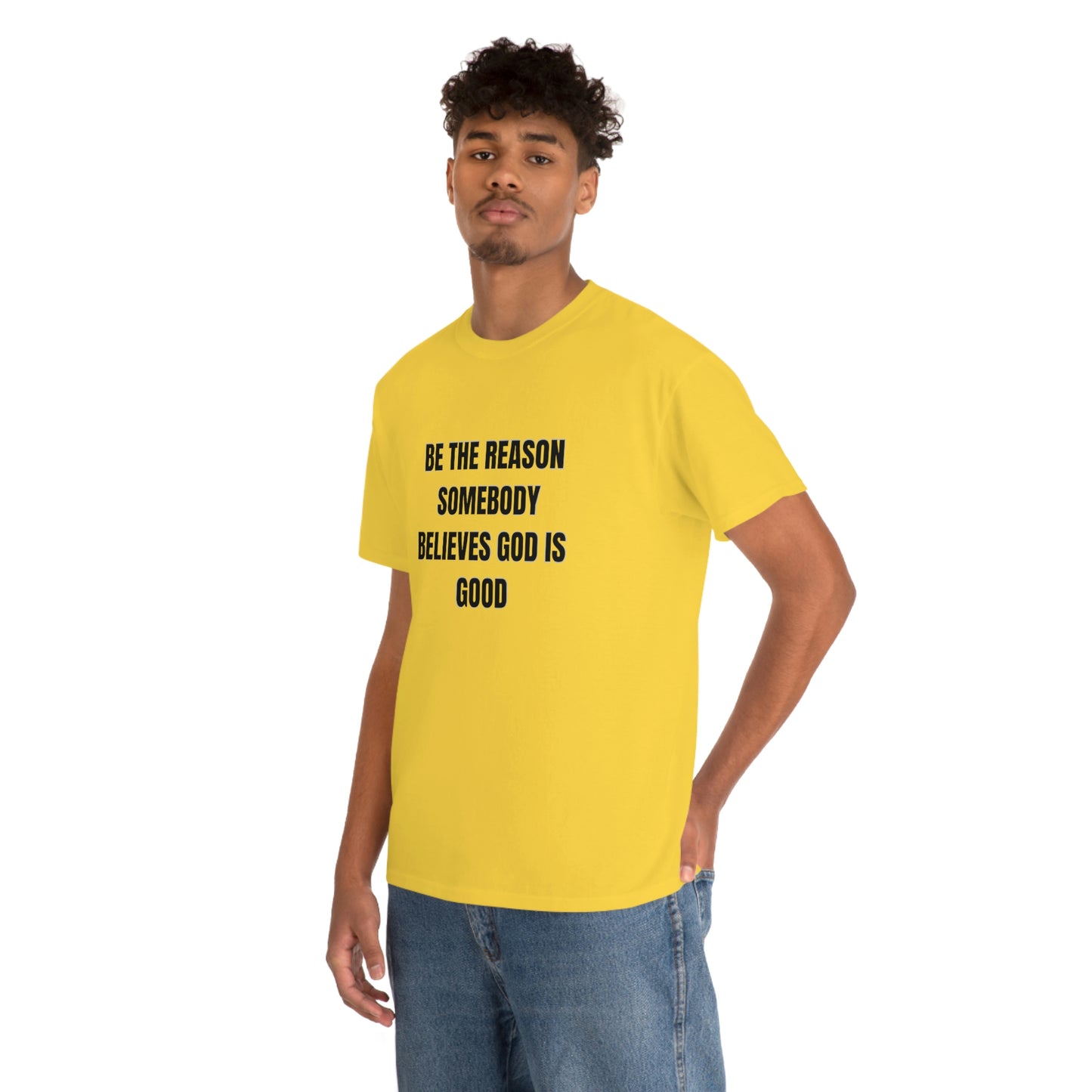 BE THE REASON SOMEBODY BELIEVES GOD IS GOOD ヘビーコットン Tシャツ ユニセックスサイズ 面白いギフト レディース メンズ