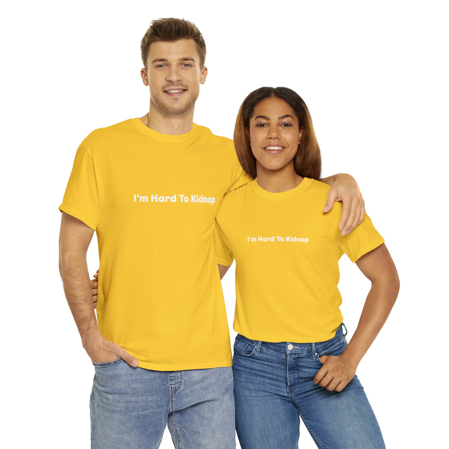 I'm Hard To Kidnap Plus-Size Funny T-Shirt