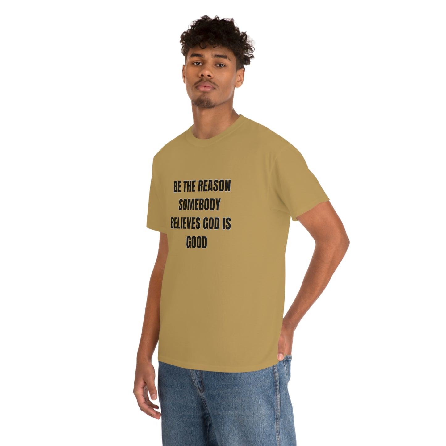 BE THE REASON SOMEBODY BELIEVES GOD IS GOOD ヘビーコットン Tシャツ ユニセックスサイズ 面白いギフト レディース メンズ