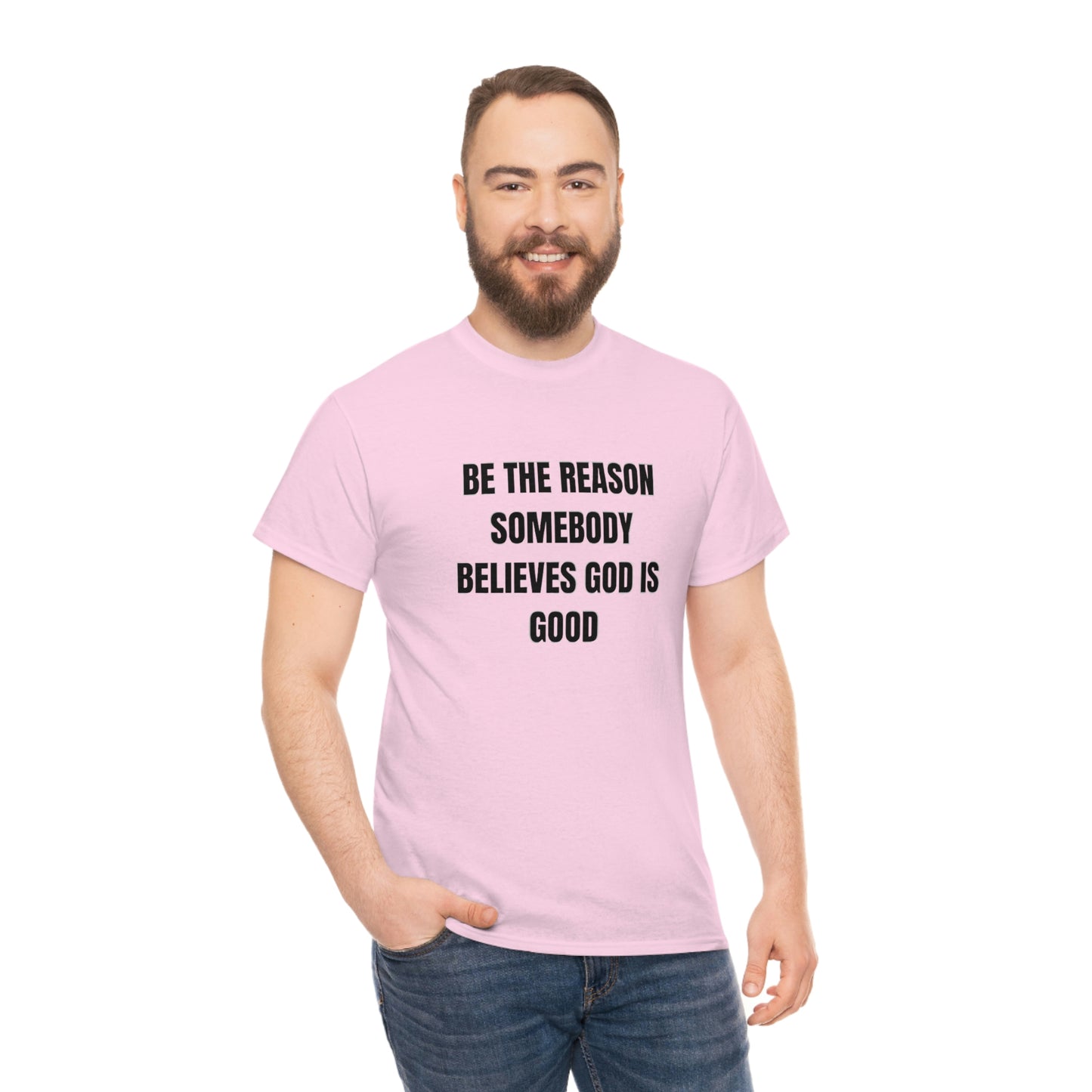 BE THE REASON SOMEBODY BELIEVES GOD IS GOOD ヘビーコットン Tシャツ ユニセックスサイズ 面白いギフト レディース メンズ