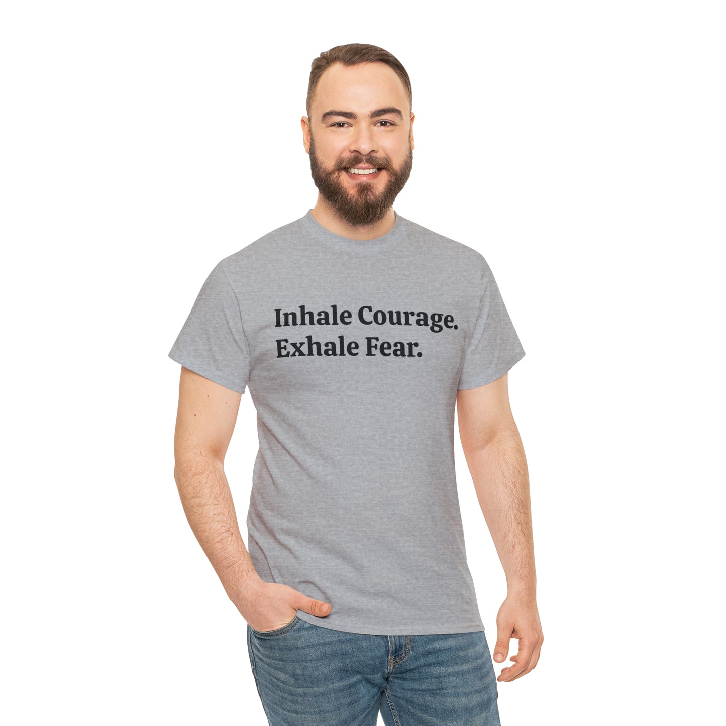 Inhale Courage, Exhale Fear T-Shirt