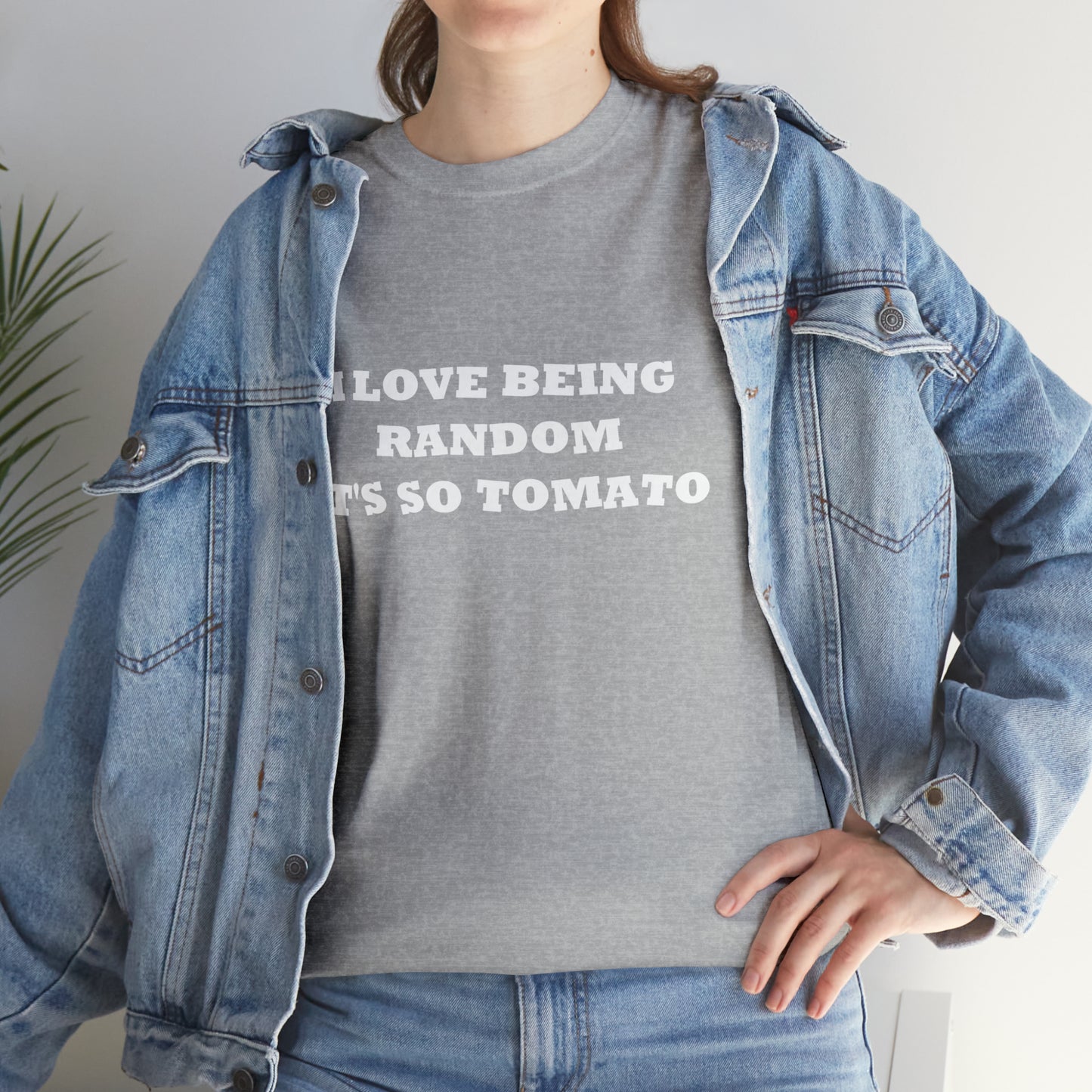 Funny Random T-Shirt: 'I Love Being Random, It's So Tomato'