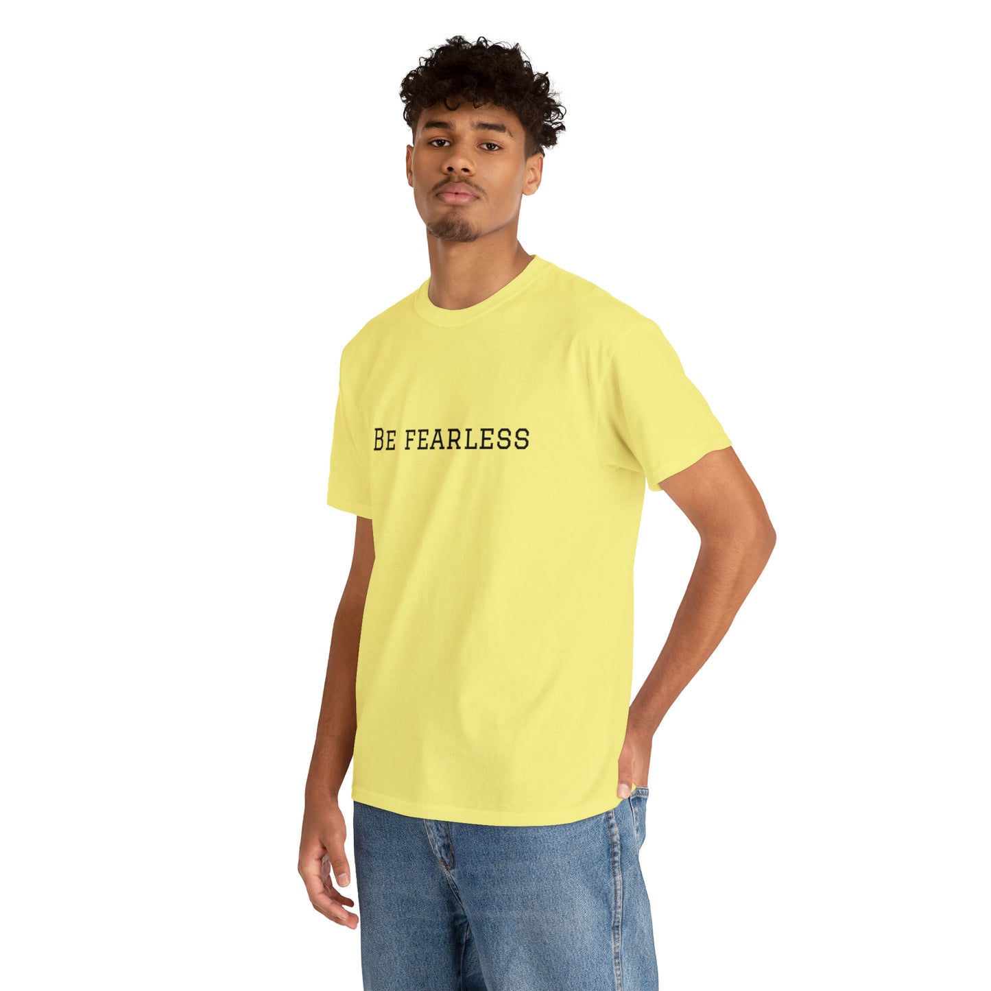 Be Fearless Cotton T-Shirt