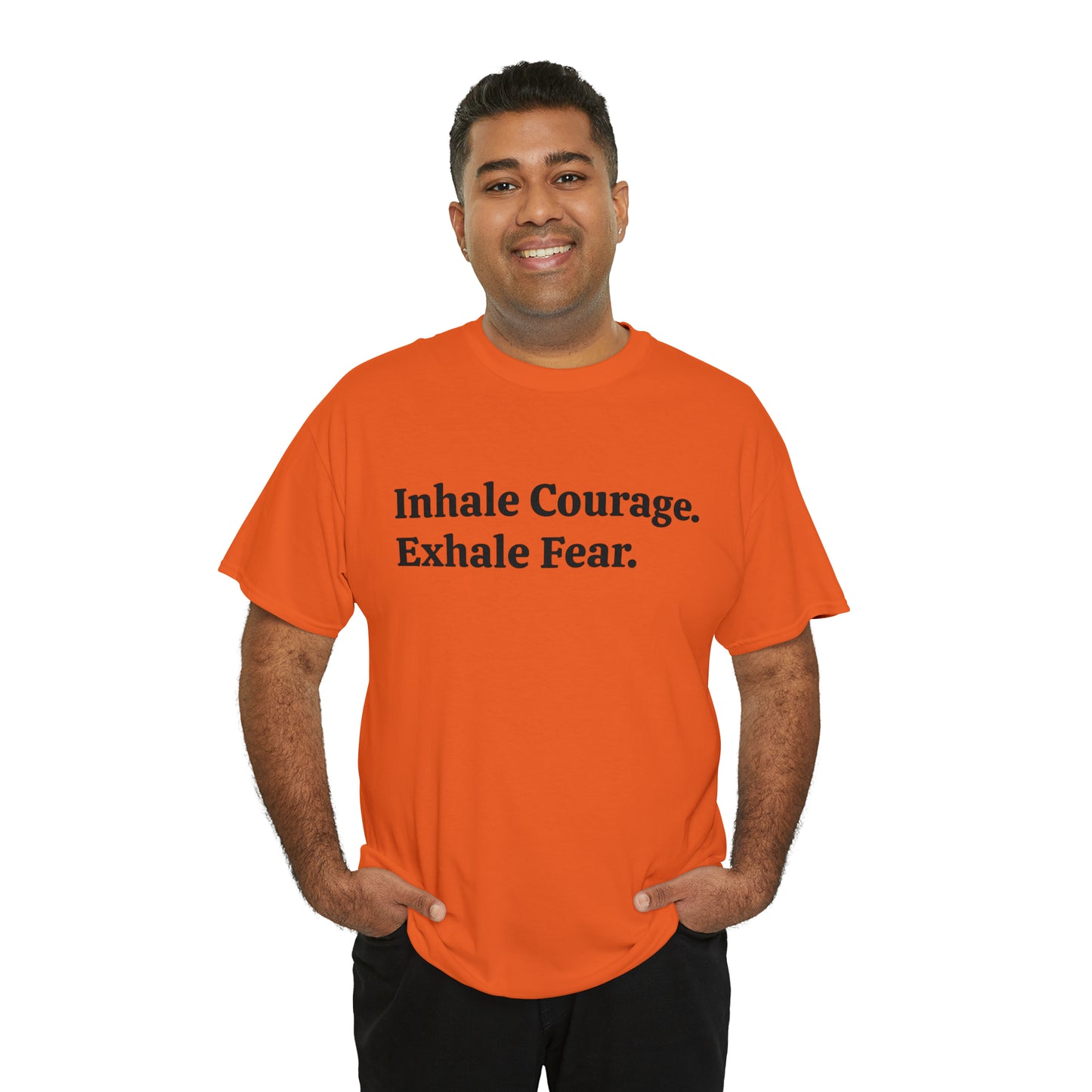 Inhale Courage, Exhale Fear T-Shirt