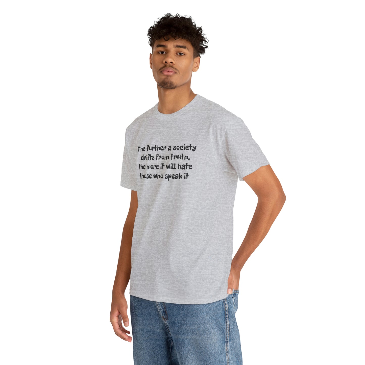 Plus une société s'éloigne de la vérité ! T-shirt en coton épais