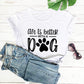 Life is Better With a Dog, Women's T-Shirt