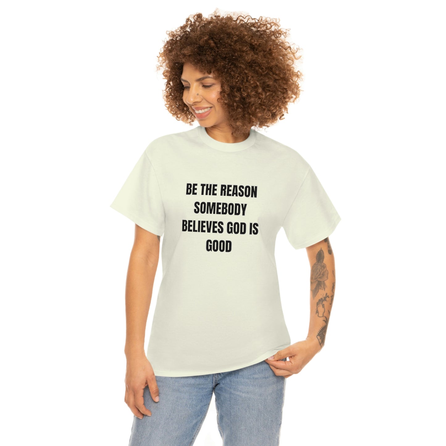 BE THE REASON SOMEBODY BELIEVES GOD IS GOOD ヘビーコットン Tシャツ ユニセックスサイズ 面白いギフト レディース メンズ