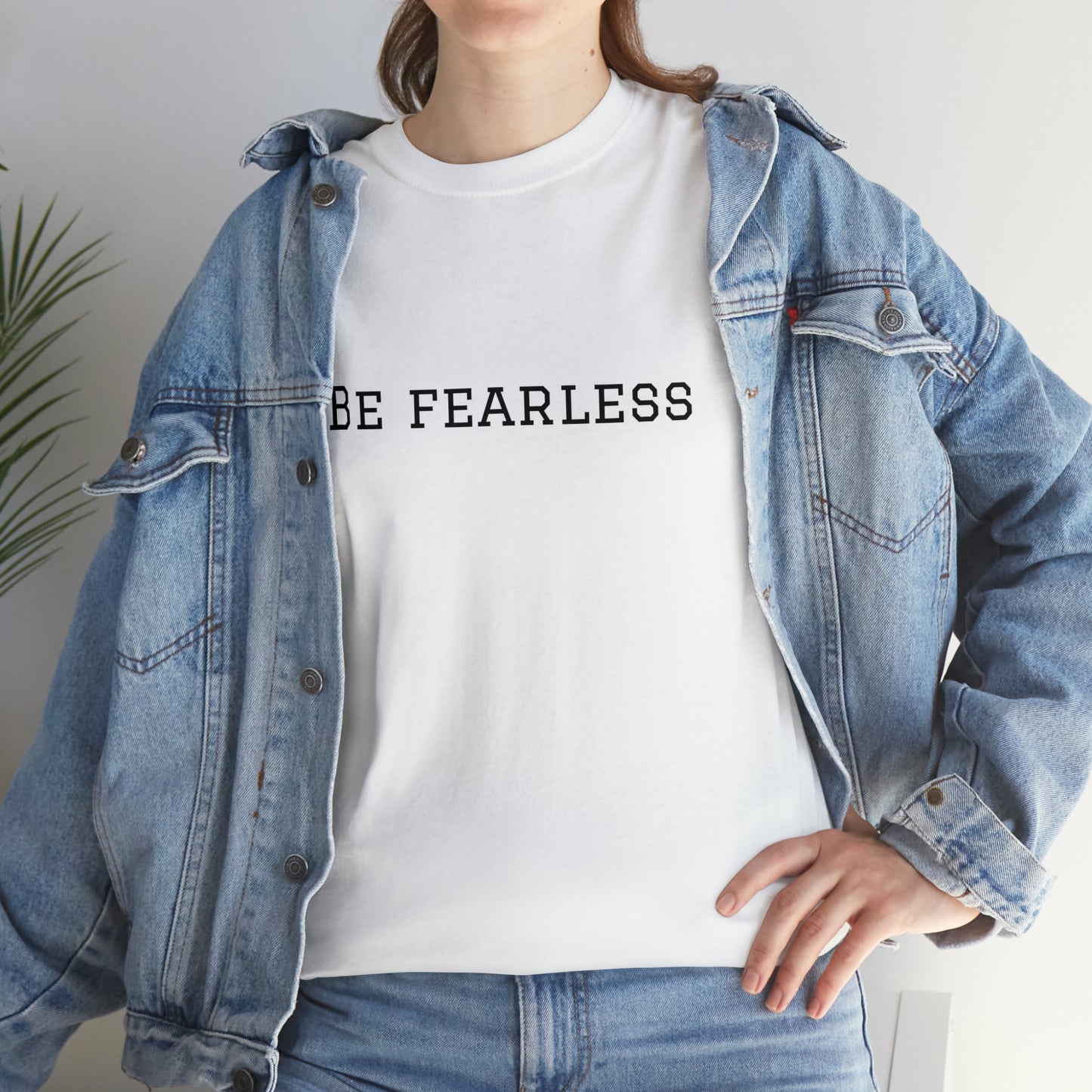 Be Fearless Cotton T-Shirt