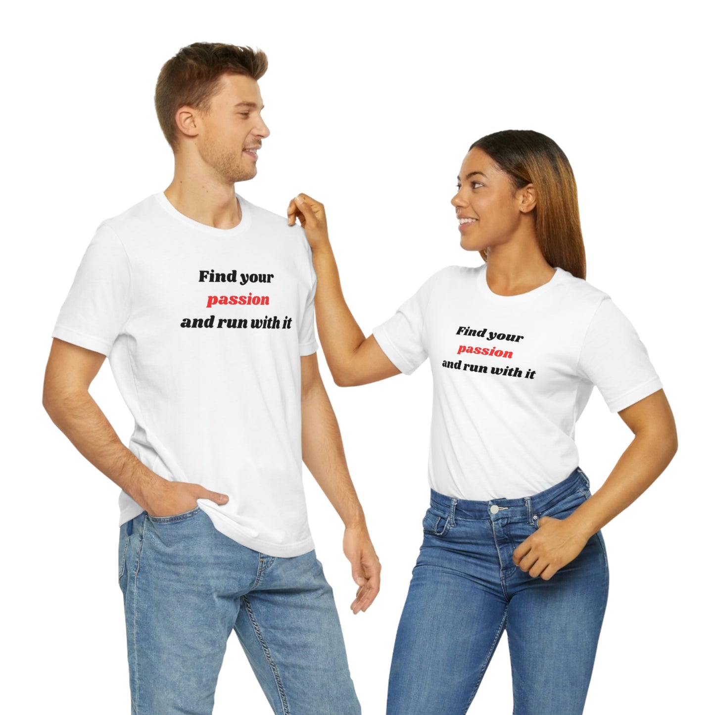 Trouvez votre passion et courez avec elle. T-shirt unisexe à manches courtes en jersey Homme Femme