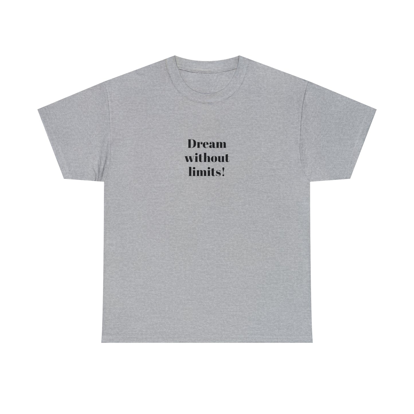 Dream Without Limits! Cotton T-Shirt