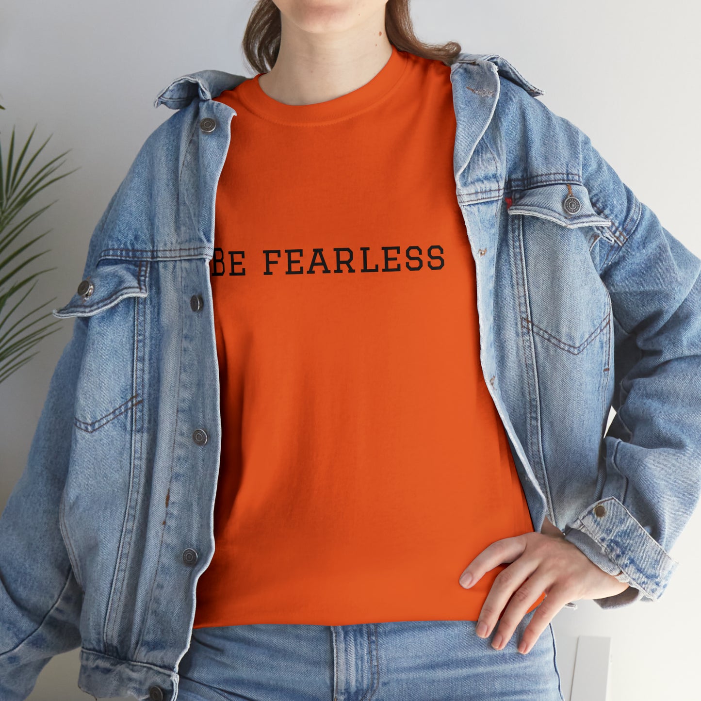 Be Fearless Cotton T-Shirt