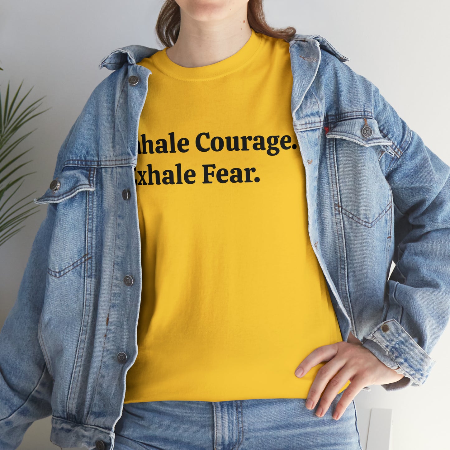 Inhale Courage, Exhale Fear T-Shirt