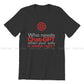 Who Needs ChatGPT When Your Wife Is Always Right? T-Shirt