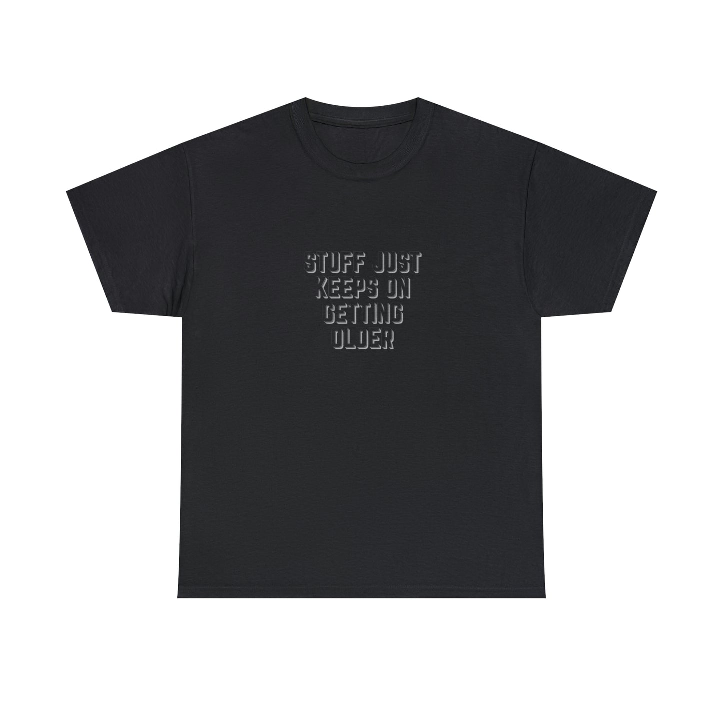 STUFF JUST KEEPS ON GETTING OLDER T-shirt en coton épais