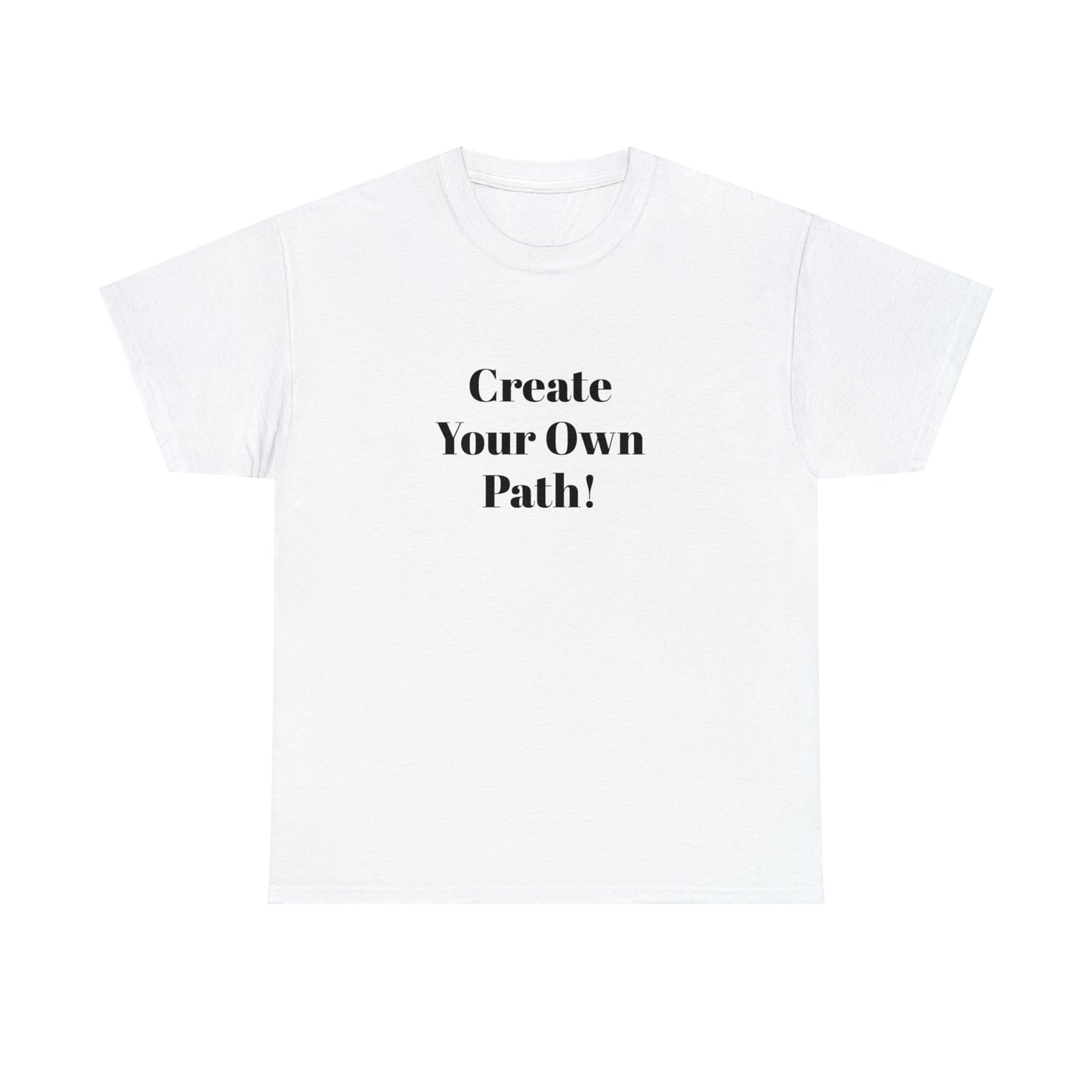 Create Your Own Path T-Shirt