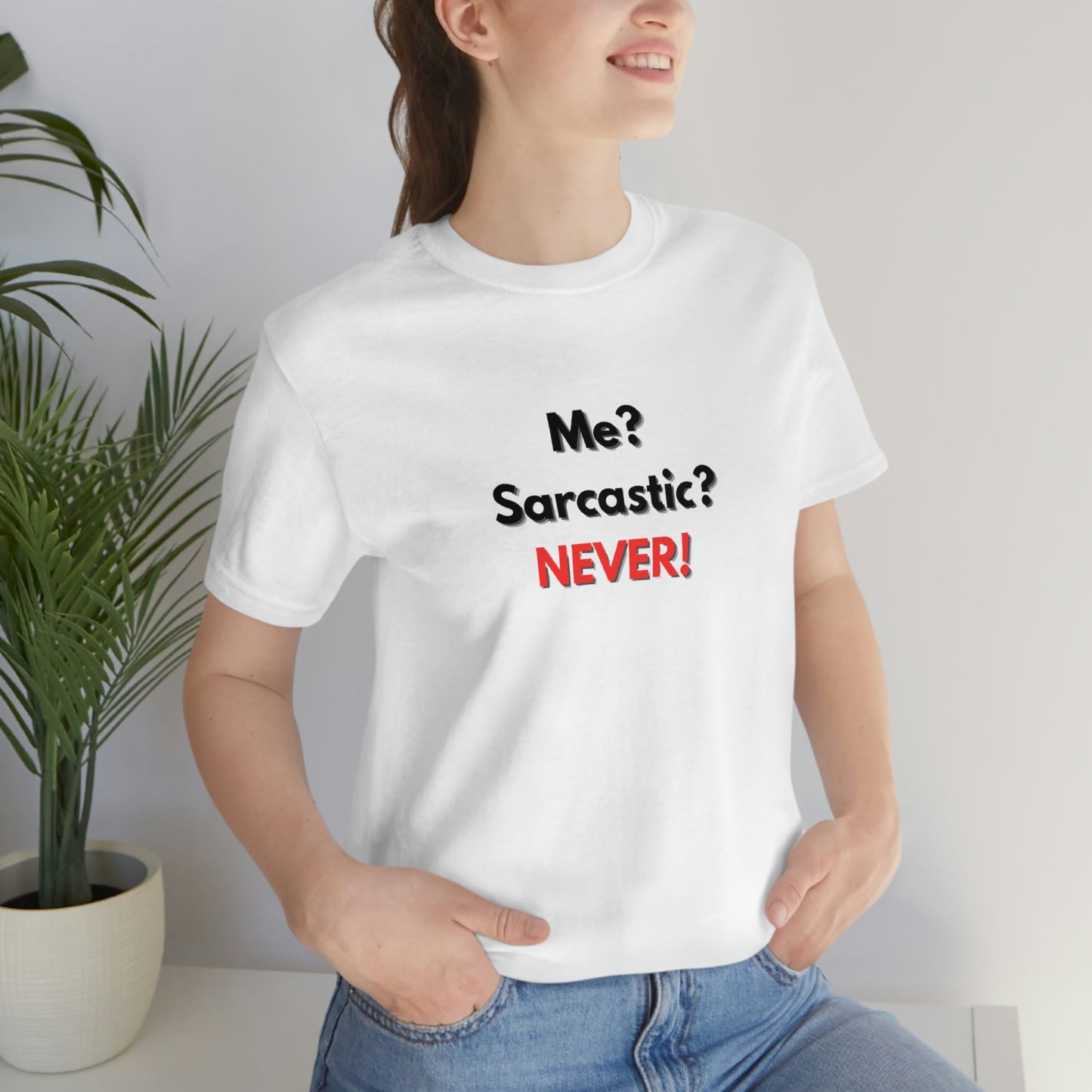 Moi? Sarcastique? Jamais! T-shirt unisexe à manches courtes en jersey