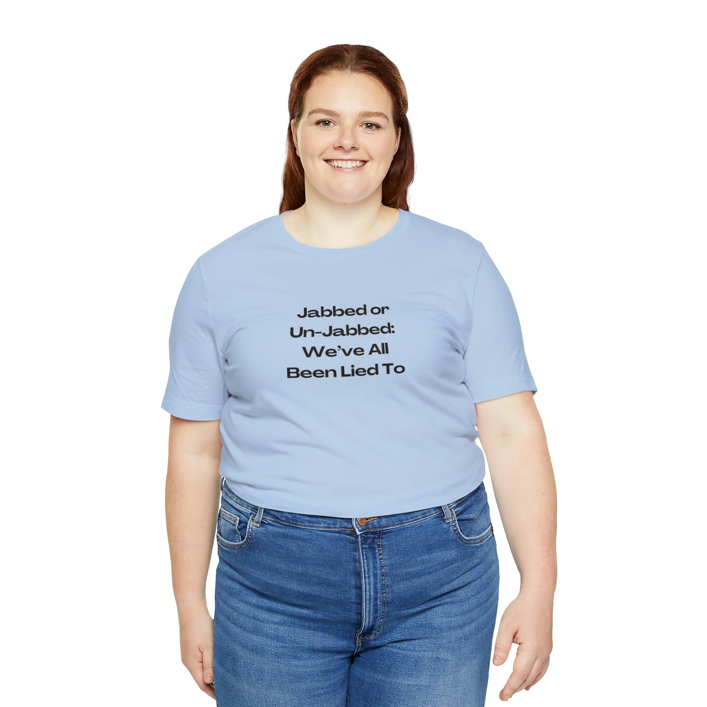 'Jabbed or Unjabbed, We've All Been Lied To' T-Shirt