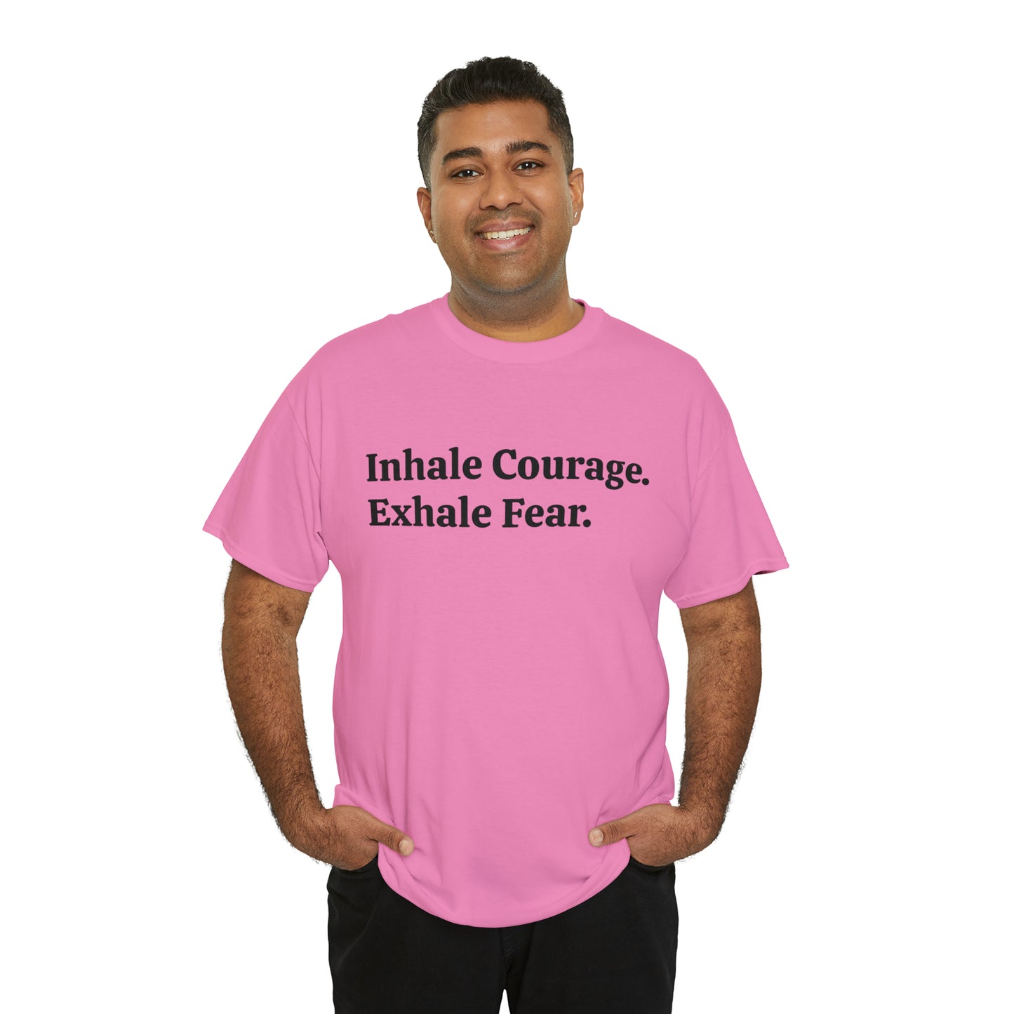 Inhale Courage, Exhale Fear T-Shirt