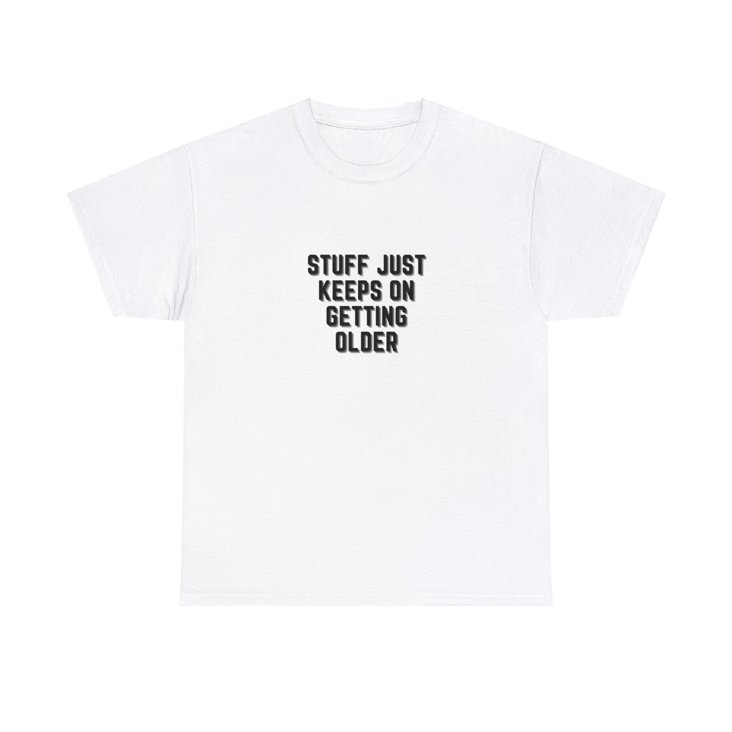 STUFF JUST KEEPS ON GETTING OLDER T-shirt en coton épais