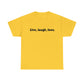 Live, Laugh, Love, Cotton T-Shirt