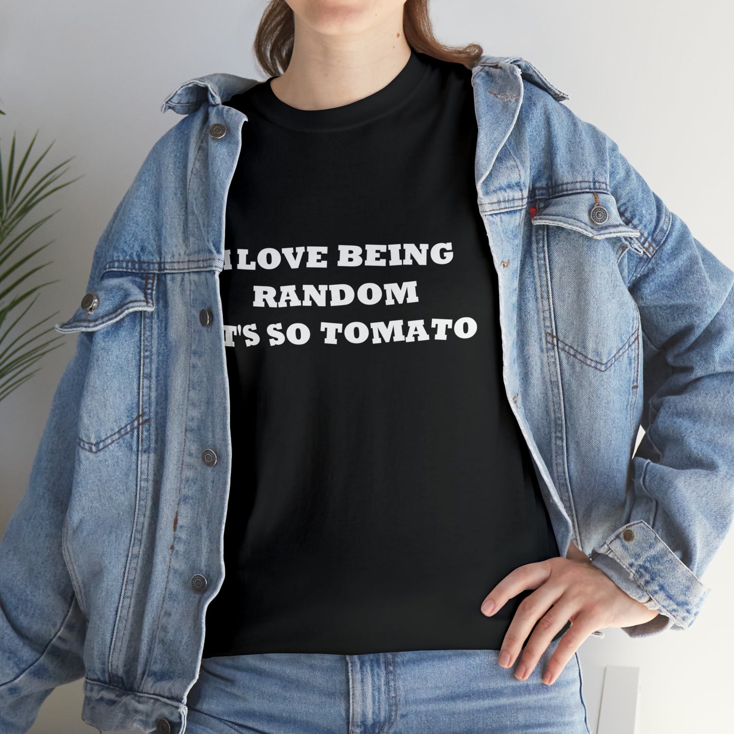 Funny Random T-Shirt: 'I Love Being Random, It's So Tomato'