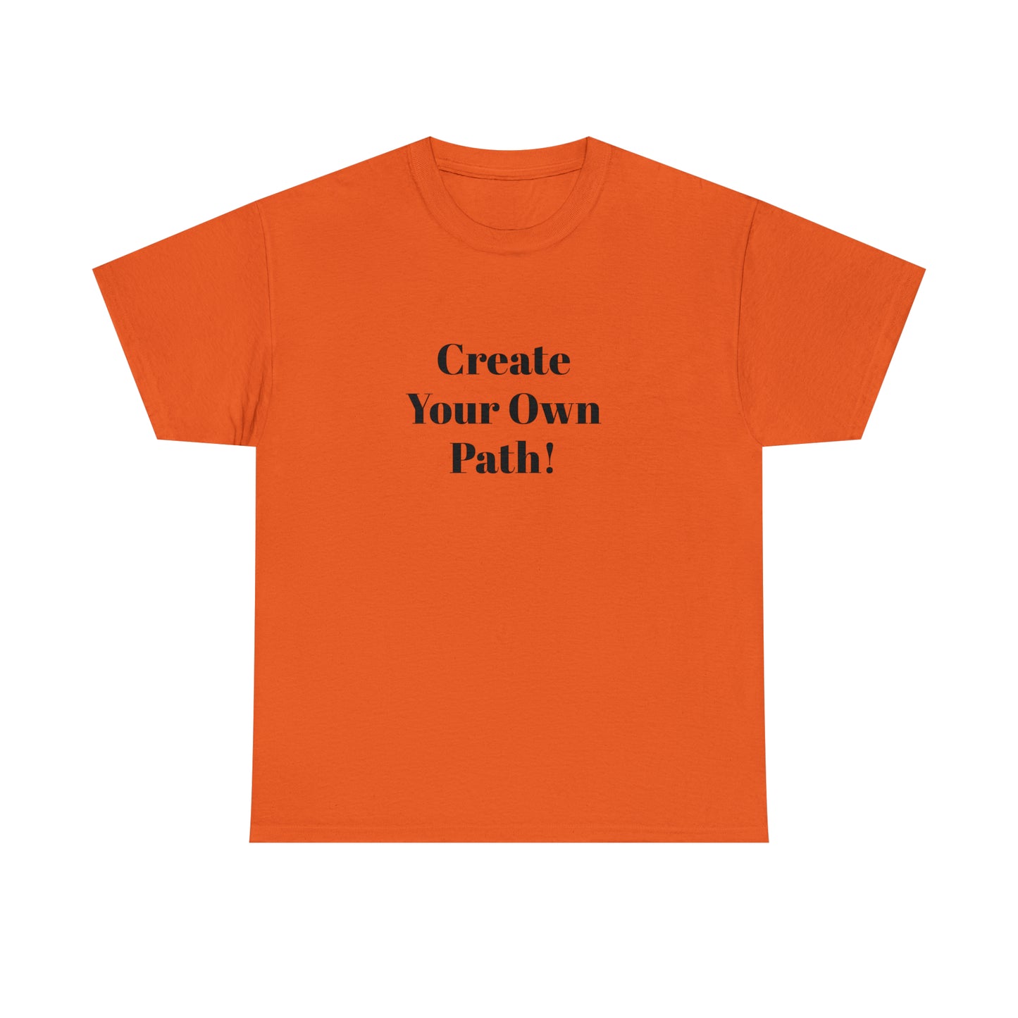 Create Your Own Path T-Shirt