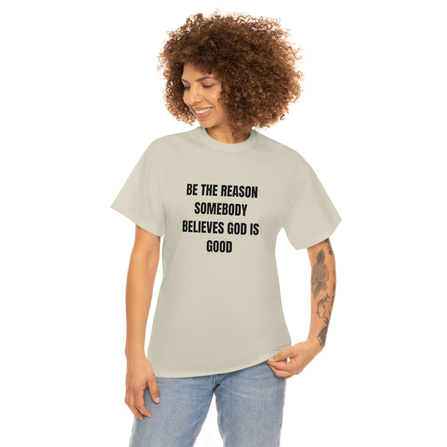 BE THE REASON SOMEBODY BELIEVES GOD IS GOOD ヘビーコットン Tシャツ ユニセックスサイズ 面白いギフト レディース メンズ