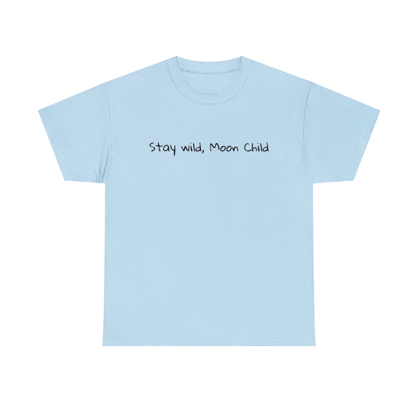 Stay Wild, Moon Child Cotton T-Shirt