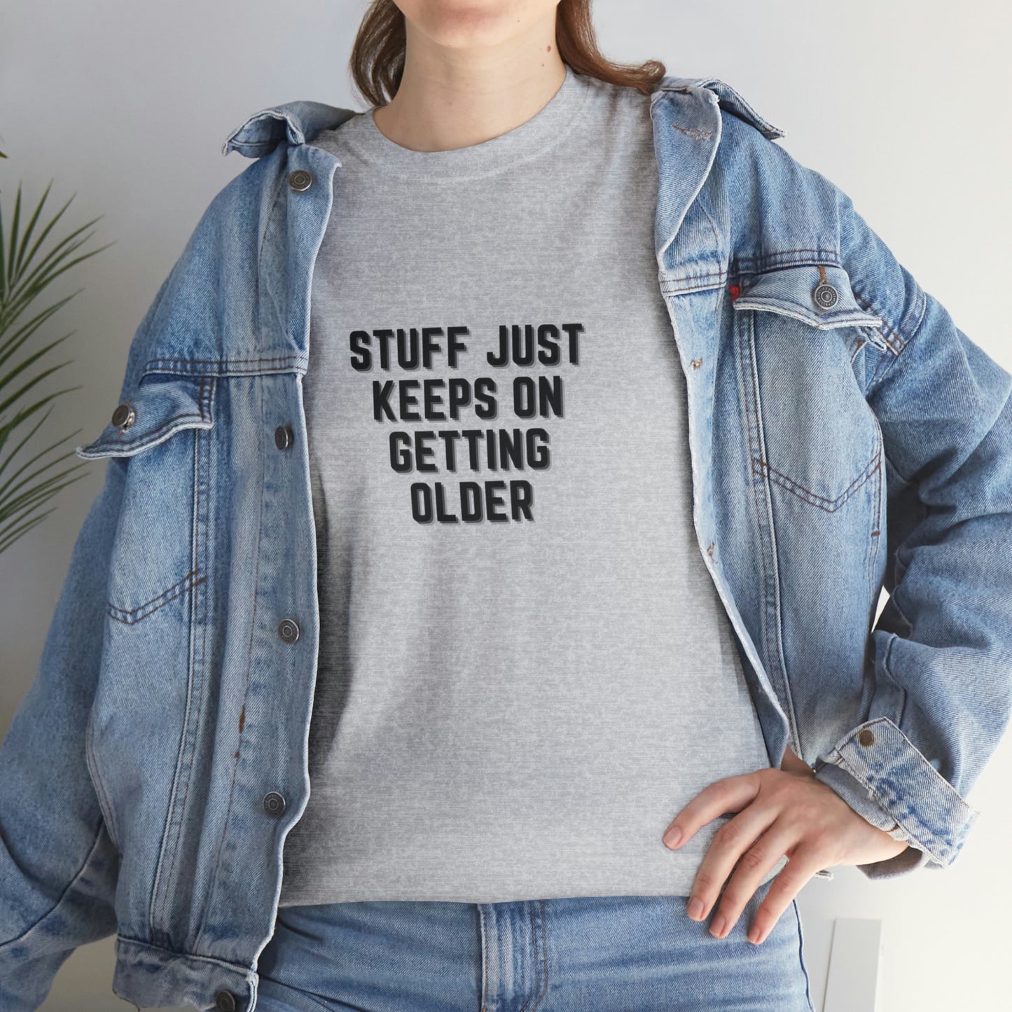 STUFF JUST KEEPS ON GETTING OLDER T-shirt en coton épais