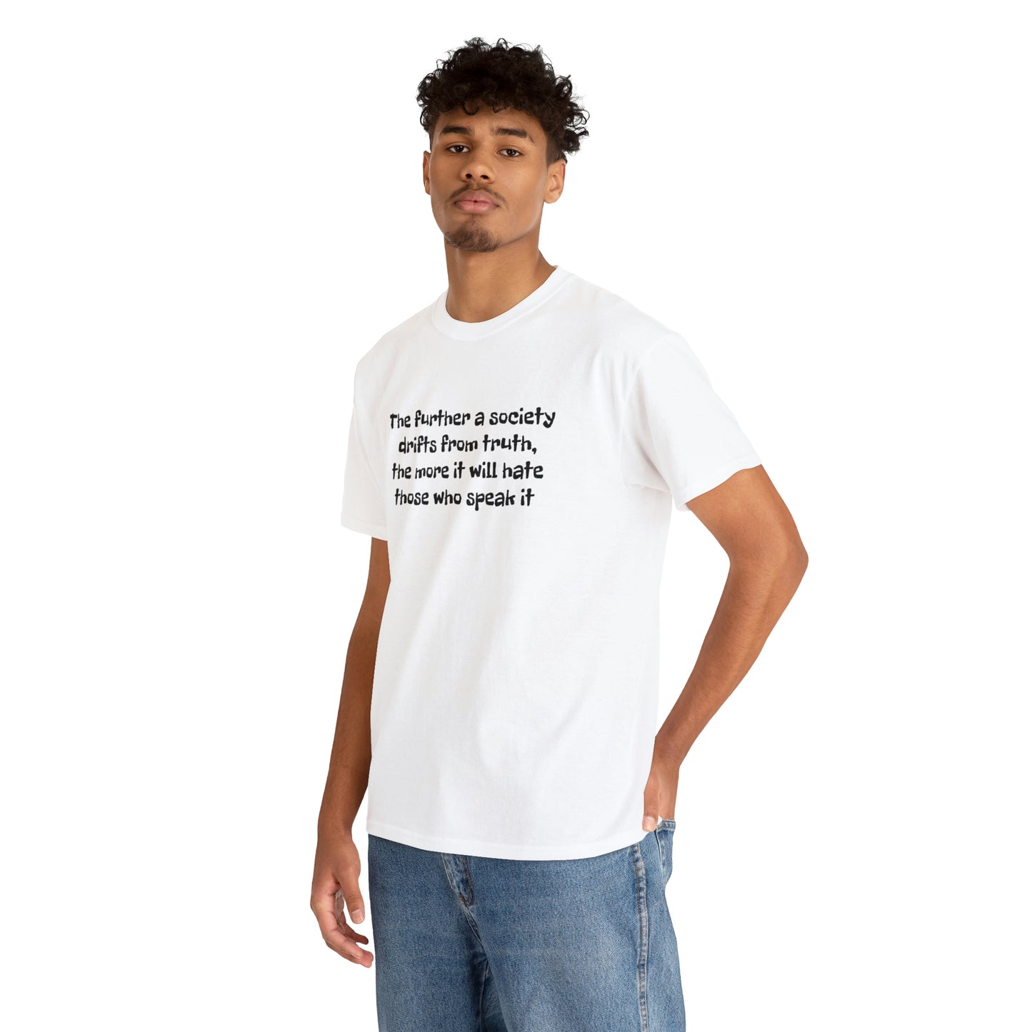 Plus une société s'éloigne de la vérité ! T-shirt en coton épais