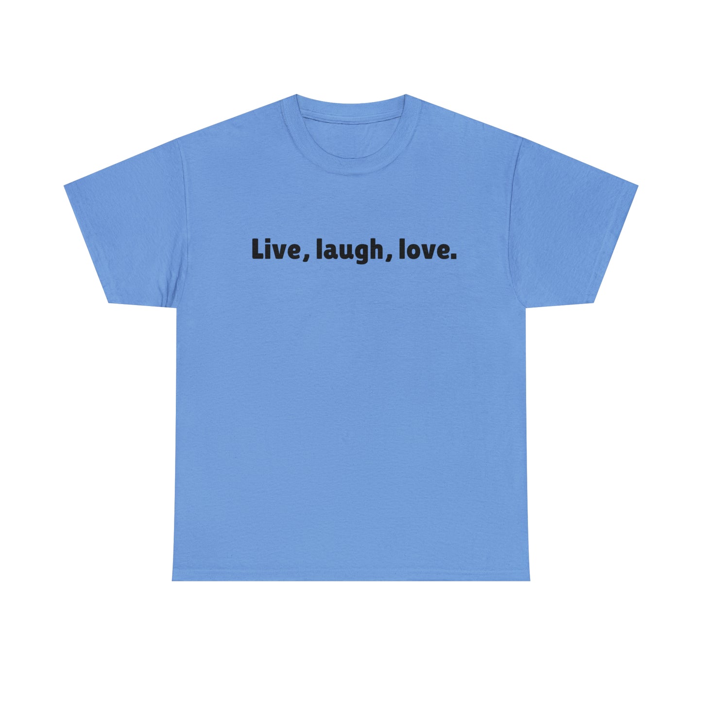 Live, Laugh, Love Cotton T-Shirt